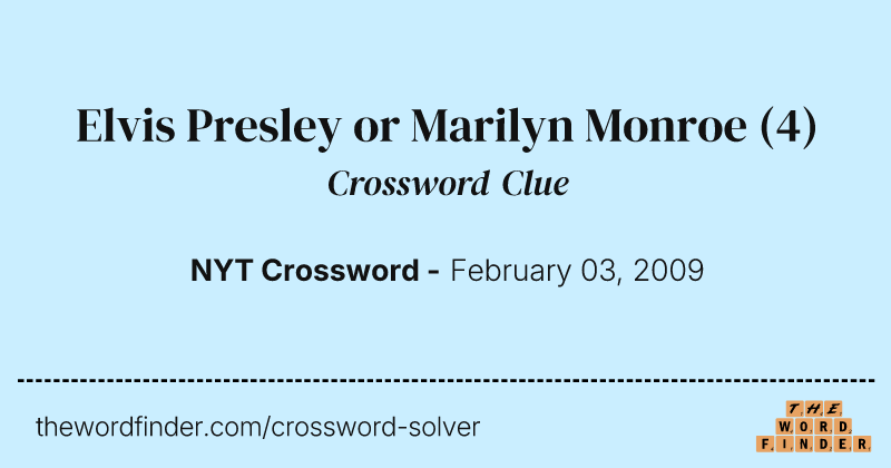 Elvis Presley or Marilyn Monroe crossword clue image
