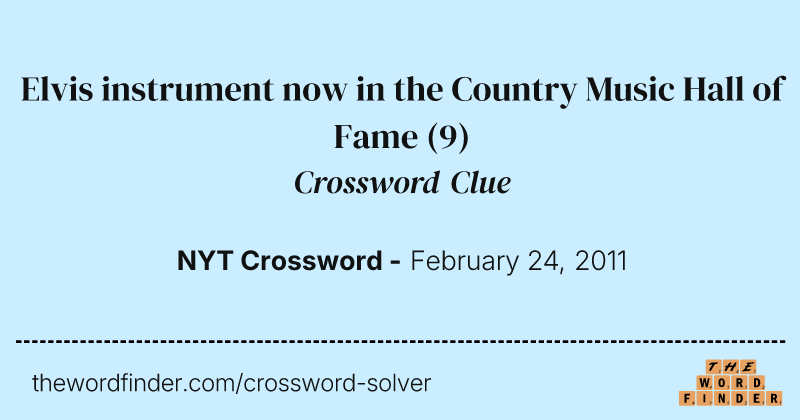 Elvis instrument now in the Country Music Hall of Fame crossword clue image