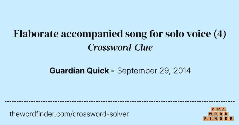 Elaborate accompanied song for solo voice crossword clue image