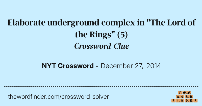Elaborate underground complex in "The Lord of the Rings" crossword clue image