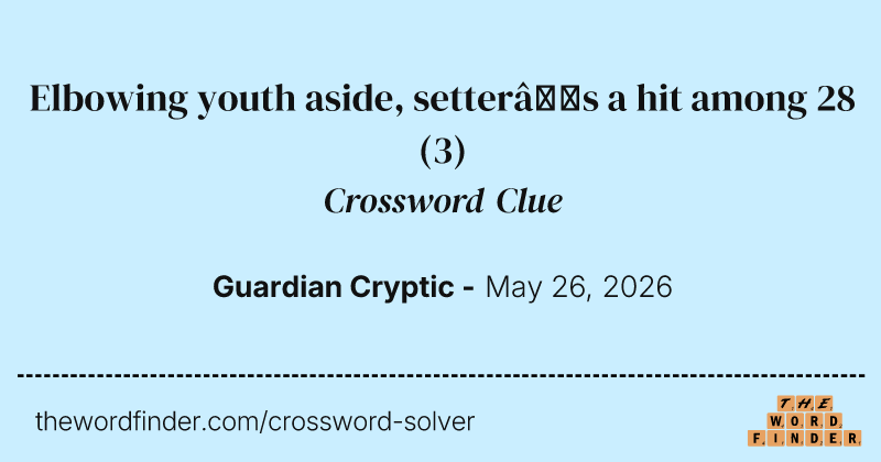 Elbowing youth aside, setter’s a hit among 28 crossword clue image