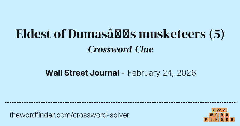 Eldest of Dumas’s musketeers crossword clue image
