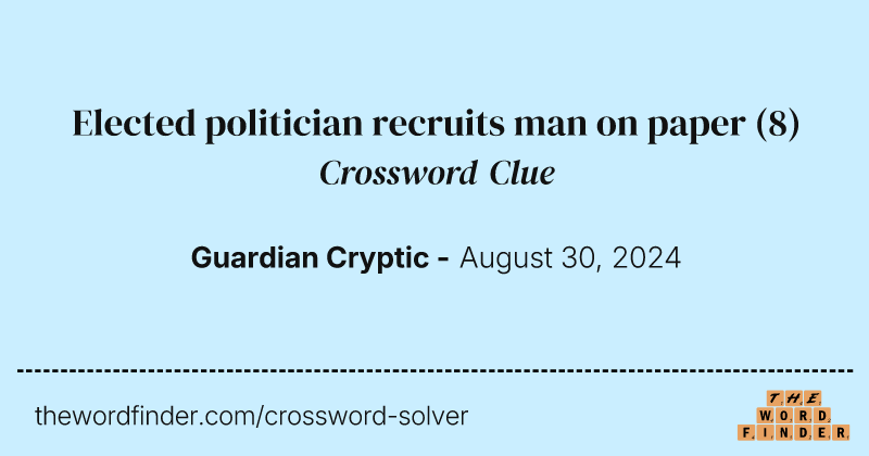 Elected politician recruits man on paper crossword clue image