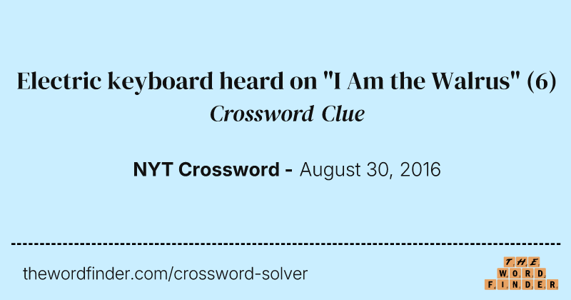 Electric keyboard heard on "I Am the Walrus" crossword clue image