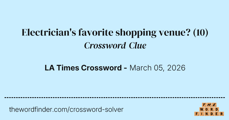 Electrician's favorite shopping venue? crossword clue image