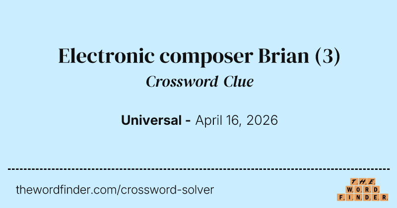 Electronic composer Brian crossword clue image