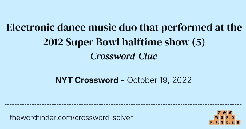 Electronic dance music duo that performed at the 2012 Super Bowl halftime show crossword clue image
