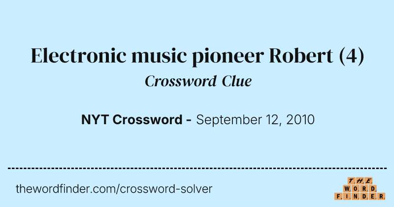 Electronic music pioneer Robert crossword clue image