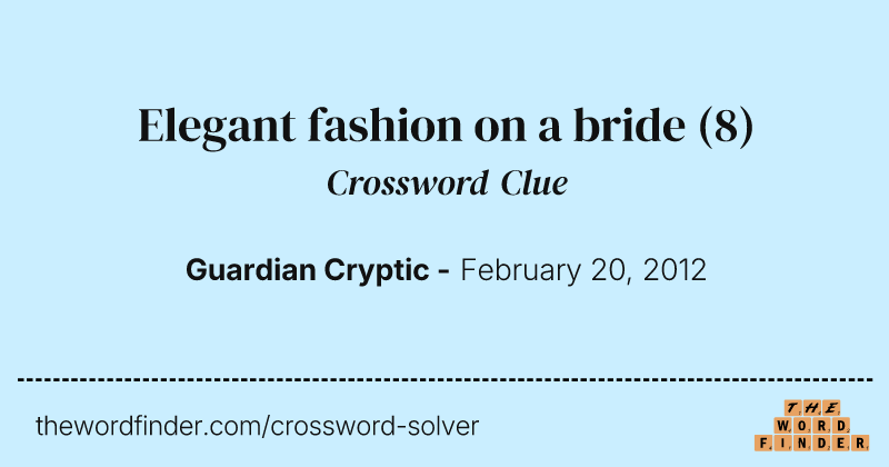 Elegant fashion on a bride crossword clue image