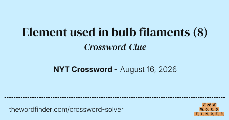 Element used in bulb filaments crossword clue image