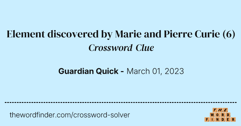 Element discovered by Marie and Pierre Curie crossword clue image