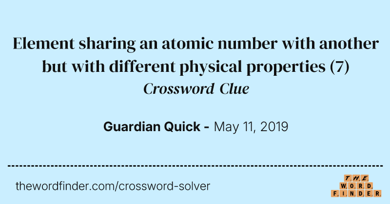 Element sharing an atomic number with another but with different physical properties crossword clue image