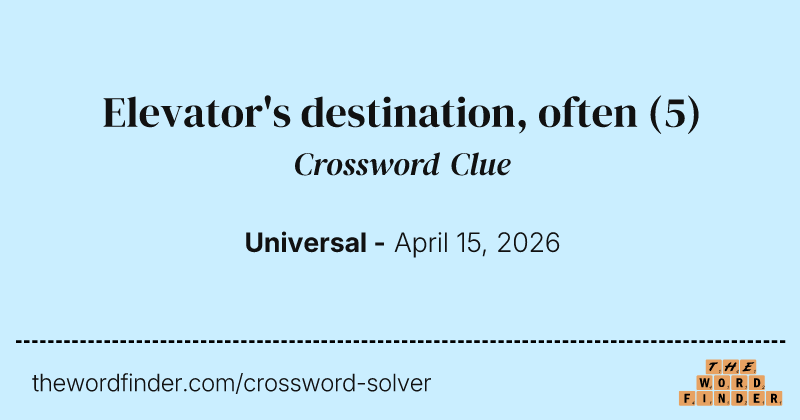 Elevator's destination, often crossword clue image