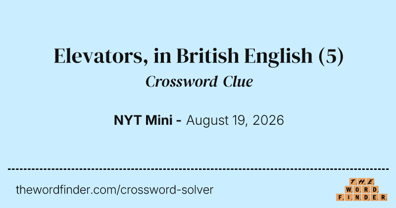 Elevators, in British English crossword clue image