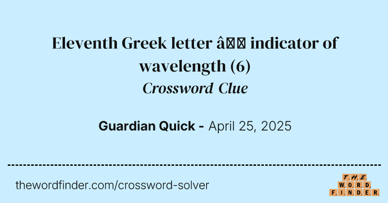 Eleventh Greek letter – indicator of wavelength crossword clue image