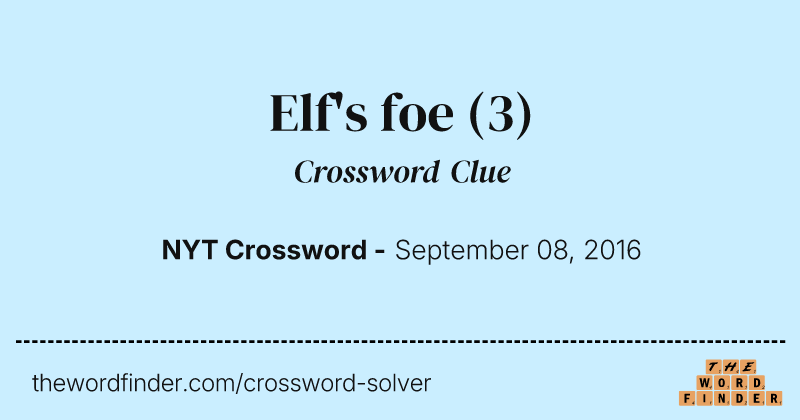 Elf's foe crossword clue image