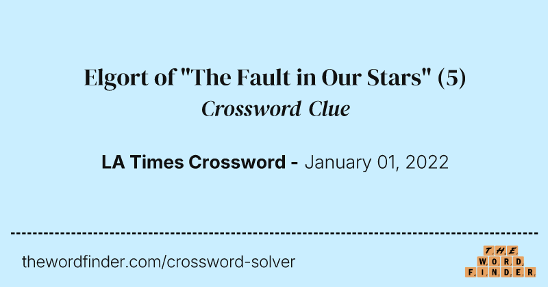 Elgort of "The Fault in Our Stars" crossword clue image