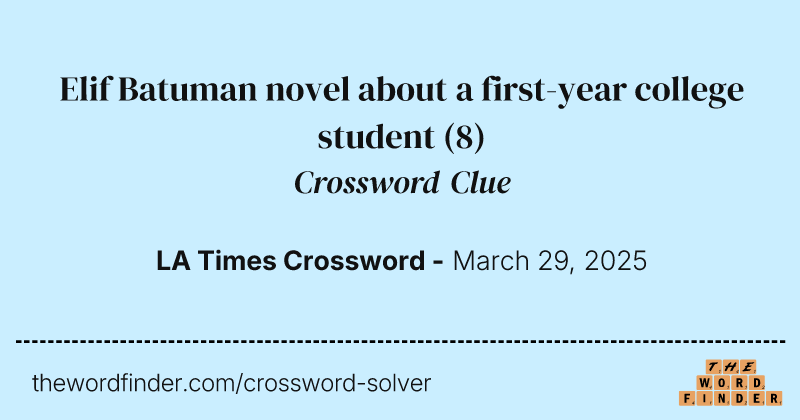 Elif Batuman novel about a first-year college student crossword clue image