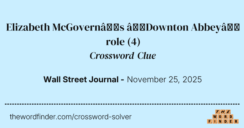 Elizabeth McGovern’s “Downton Abbey” role crossword clue image