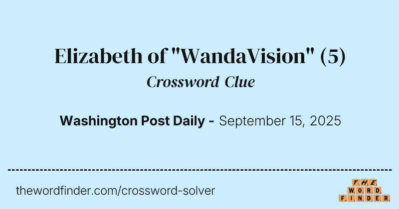 Elizabeth of "WandaVision" crossword clue image
