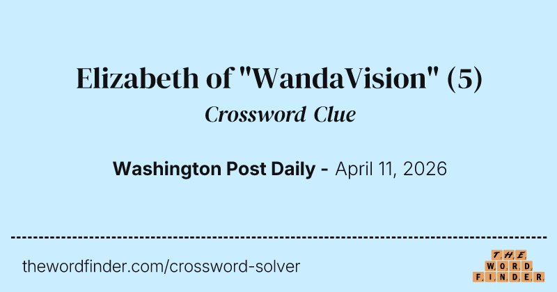 Elizabeth of "WandaVision" crossword clue image