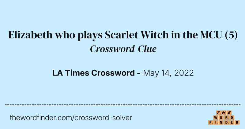 Elizabeth who plays Scarlet Witch in the MCU crossword clue image
