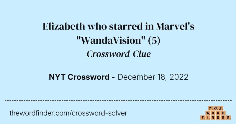 Elizabeth who starred in Marvel's "WandaVision" crossword clue image