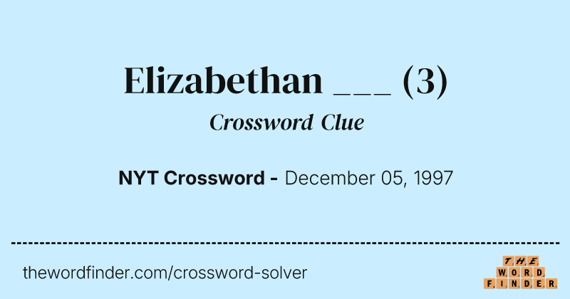 Elizabethan ___ crossword clue image