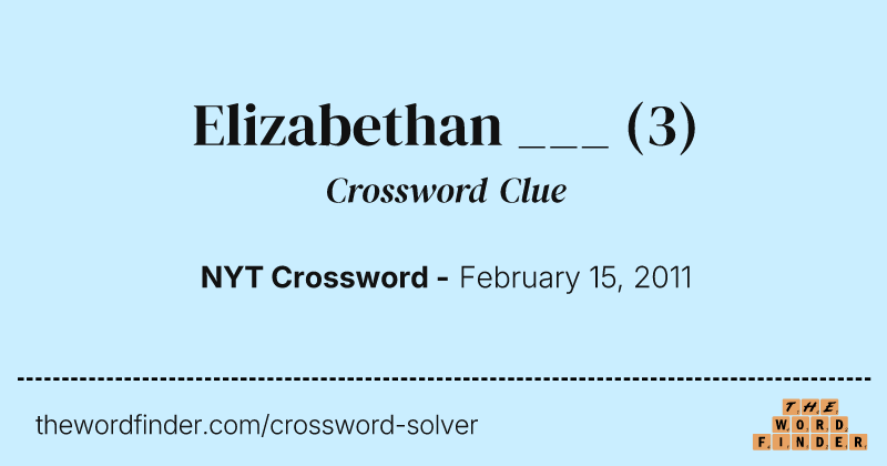 Elizabethan ___ crossword clue image