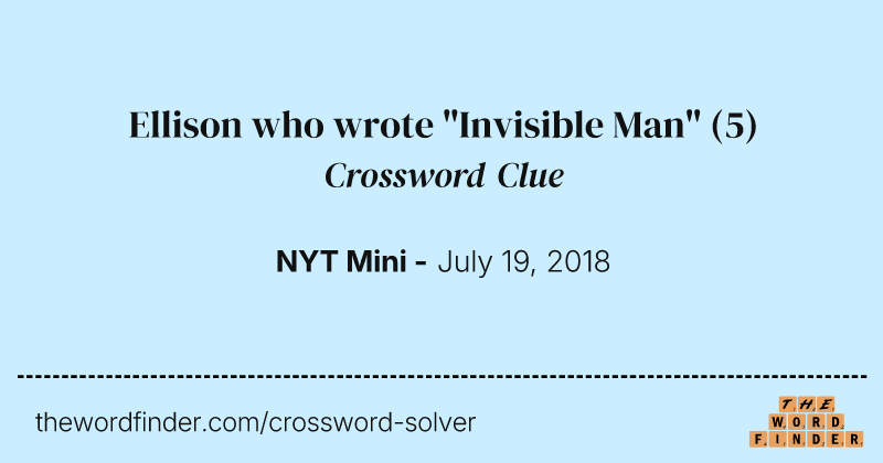 Ellison who wrote "Invisible Man" crossword clue image