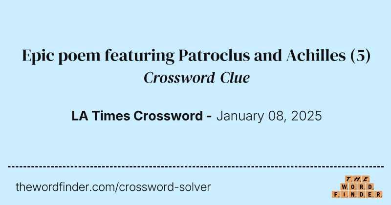 Epic poem featuring Patroclus and Achilles crossword clue image