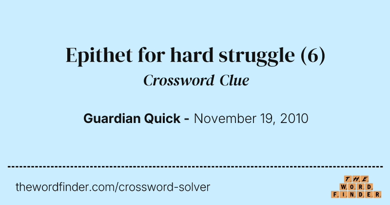 Epithet for hard struggle crossword clue image