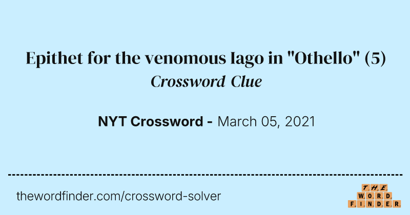Epithet for the venomous Iago in "Othello" crossword clue image