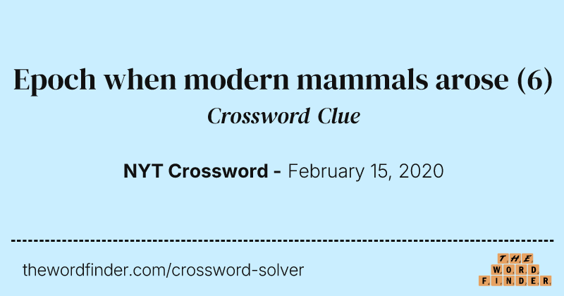 Epoch when modern mammals arose crossword clue image