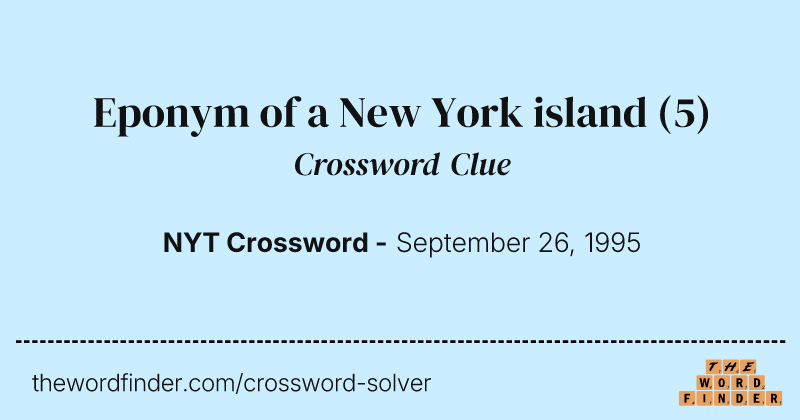 Eponym of a New York island crossword clue image