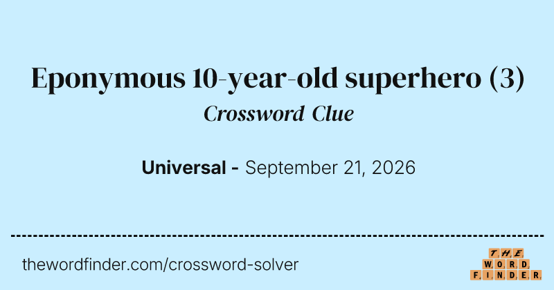Eponymous 10-year-old superhero crossword clue image