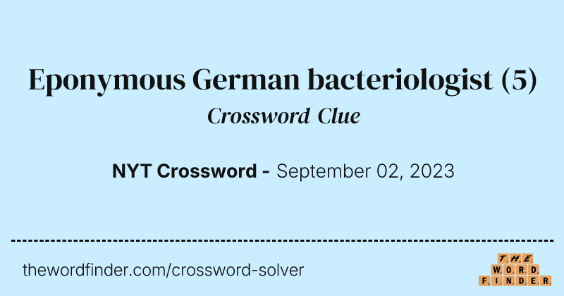 Eponymous German bacteriologist crossword clue image