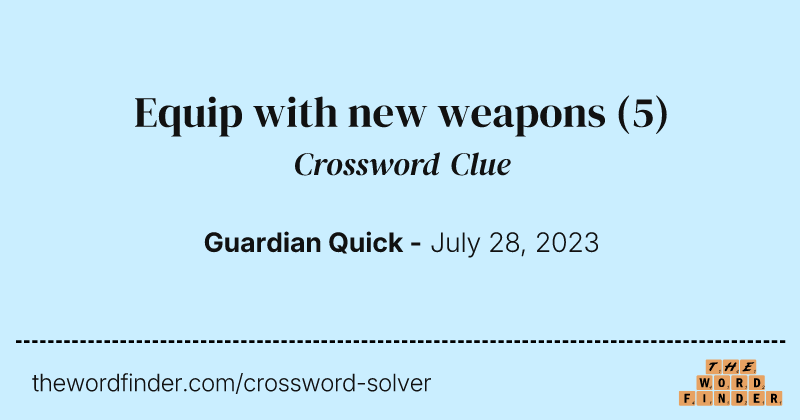Equip with new weapons crossword clue image