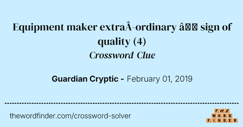 Equipment maker extraordinary — sign of quality crossword clue image