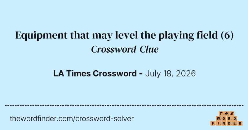 Equipment that may level the playing field crossword clue image