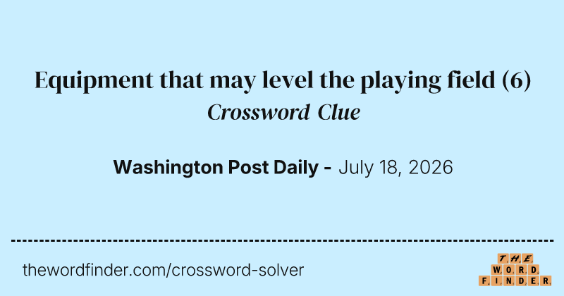 Equipment that may level the playing field crossword clue image