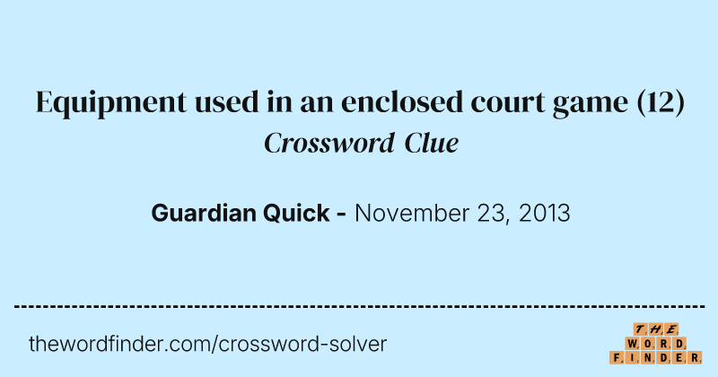 Equipment used in an enclosed court game crossword clue image