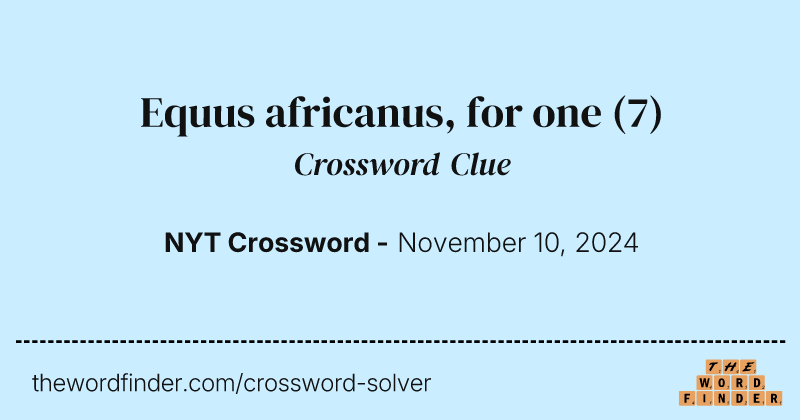 Equus africanus, for one crossword clue image