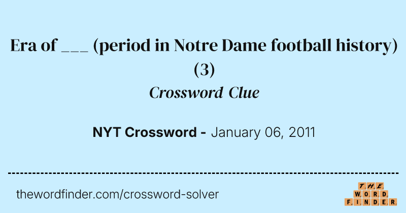 Era of ___ (period in Notre Dame football history) crossword clue image