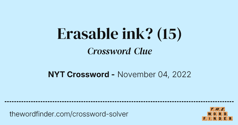 Erasable ink? crossword clue image