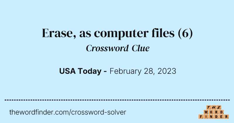 Erase, as computer files crossword clue image