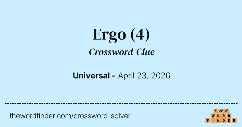 Ergo crossword clue image