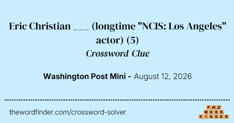 Eric Christian ___ (longtime "NCIS: Los Angeles" actor) crossword clue image