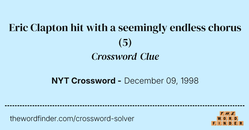 Eric Clapton hit with a seemingly endless chorus crossword clue image