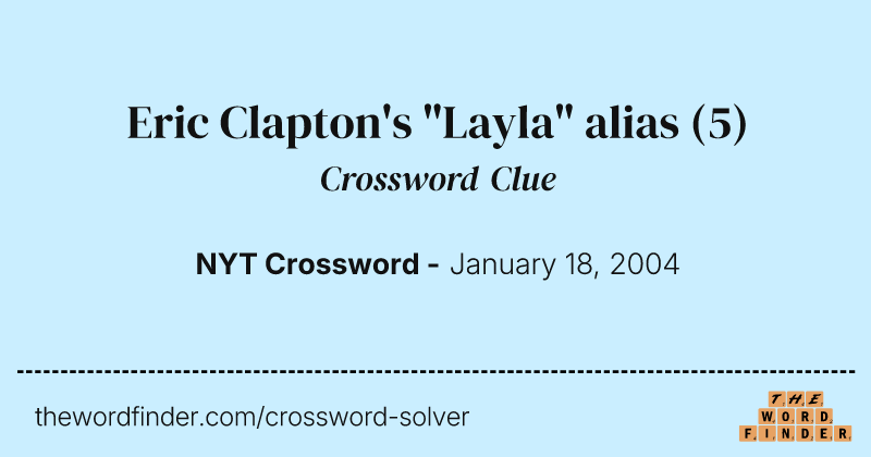 Eric Clapton's "Layla" alias crossword clue image